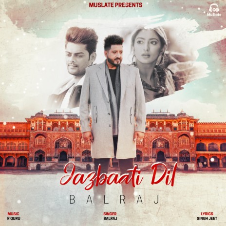 Jazbaati Dil | Boomplay Music