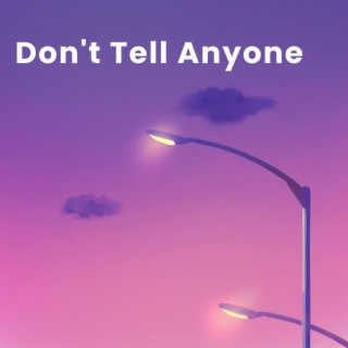 Don't Tell Anyone