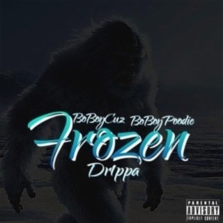 Frozen (feat. BoBoy Cuz & BoBoy Poodie)