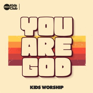 You Are God | Kids Worship