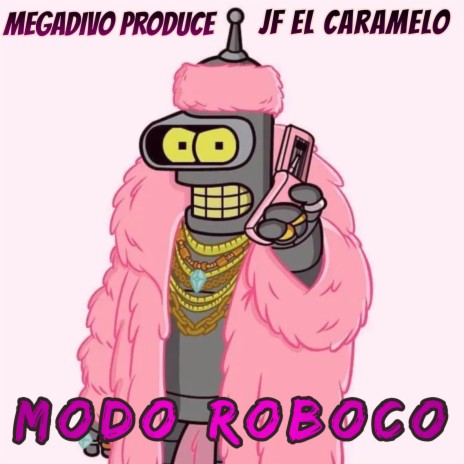 Modo Roboco ft. JF El Caramelo | Boomplay Music