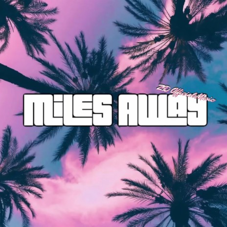 Miles Away