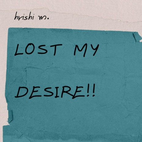 Lost my Desire | Boomplay Music