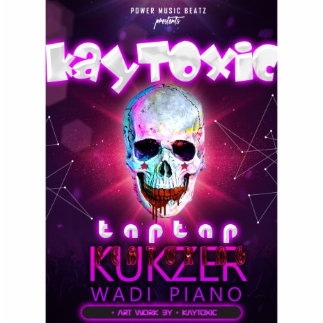 Kay Toxic-Tap Tap ft. Kukzer Wadi Piano