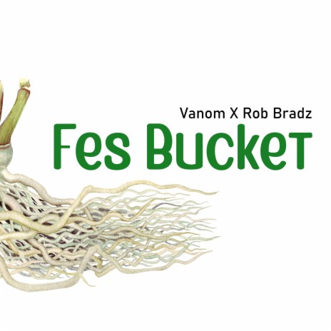 Fes Bucket ft. Rob Bradz | Boomplay Music