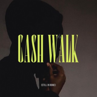 Cash Walk ft. Big Nacho lyrics | Boomplay Music