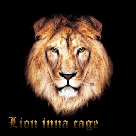 Lion inna cage ft. JFK | Boomplay Music