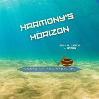 Harmony’s Horizon: Bowls, Words, & Ocean