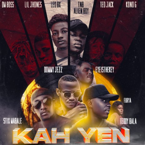 Kah Yen ft. Eyeisthekey, Domy Jezz, Lil Jhones, Furya & Stix Mabale | Boomplay Music