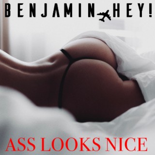 Ass Looks Nice lyrics | Boomplay Music