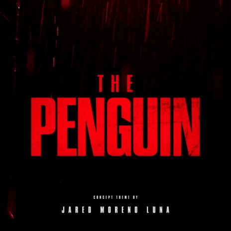 The Penguin (Concept Theme) ft. ORCH | Boomplay Music