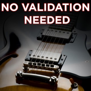 No Validation Needed