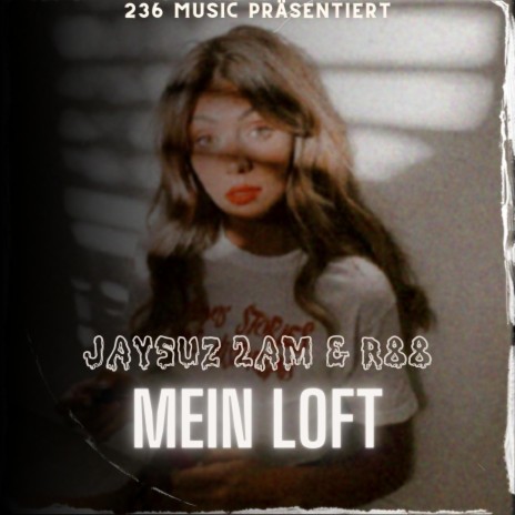 Mein Loft ft. R88 | Boomplay Music
