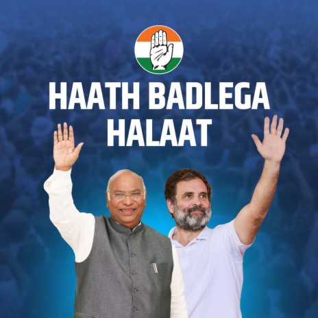 Congress Anthem: Haath Badlega Halaat | Boomplay Music