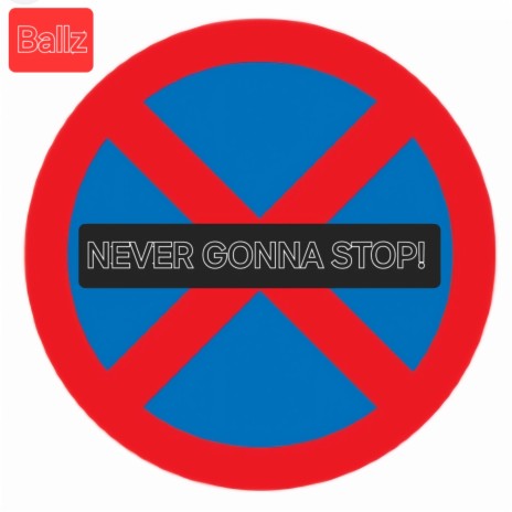 Never Gonna Stop | Boomplay Music