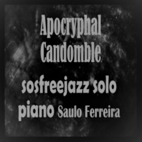 Apocryphal Candomble Sosfreejazz | Boomplay Music