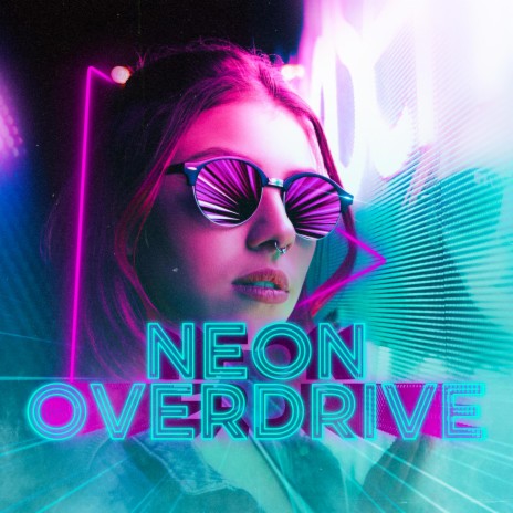Neon Overdrive | Boomplay Music