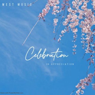 West Music_Celebration (1K Appreciation)