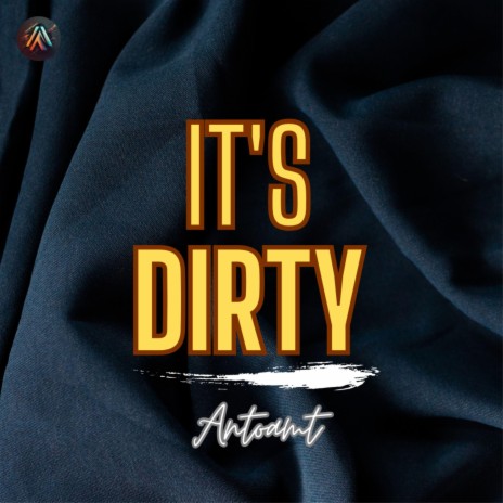 It's Dirty | Boomplay Music