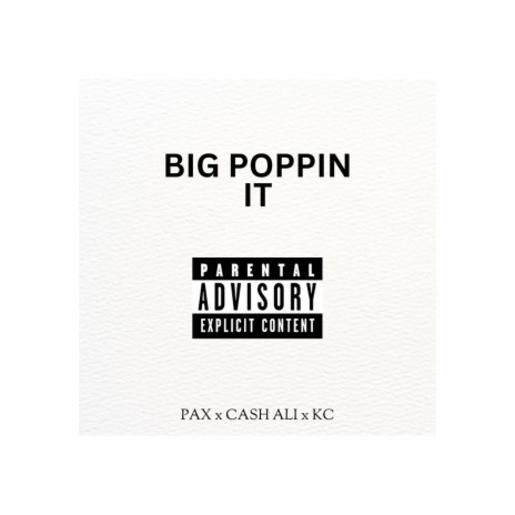 BIG POPPIN IT | Boomplay Music