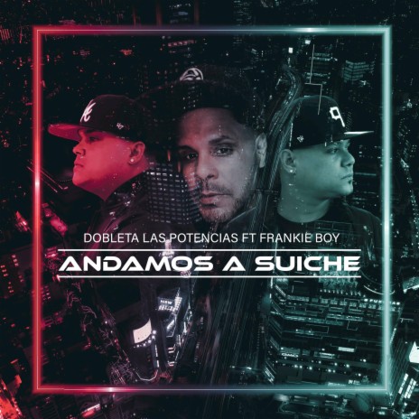 Andamos A Suiche ft. Frankie Boy | Boomplay Music
