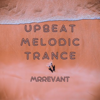 Upbeat Melodic Trance