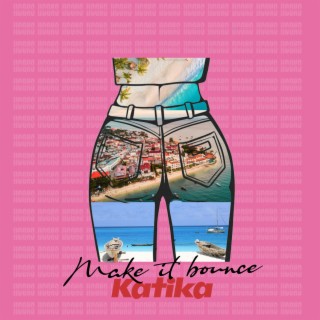 Make it bounce (Katika)