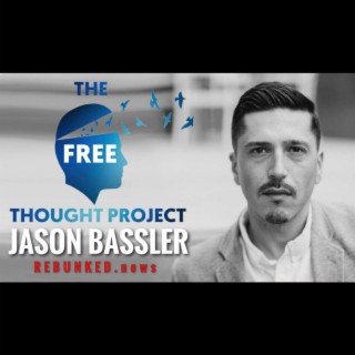 Rebunked #110 | Jason Bassler | The Free Thought Project