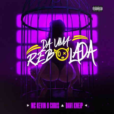 Da uma Rebolada ft. Mc Kevin o chris | Boomplay Music