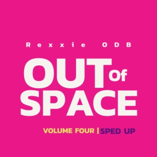 Out of Space V.4 (Sped Up)