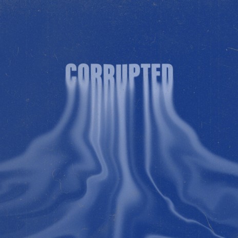 corrupted | Boomplay Music