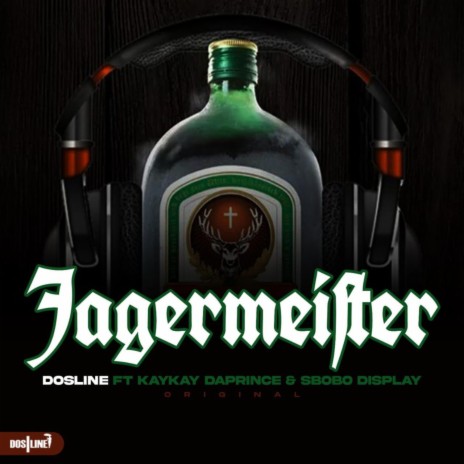 Jagermeister ft. KayKay DaPrince & Sbobo Display | Boomplay Music