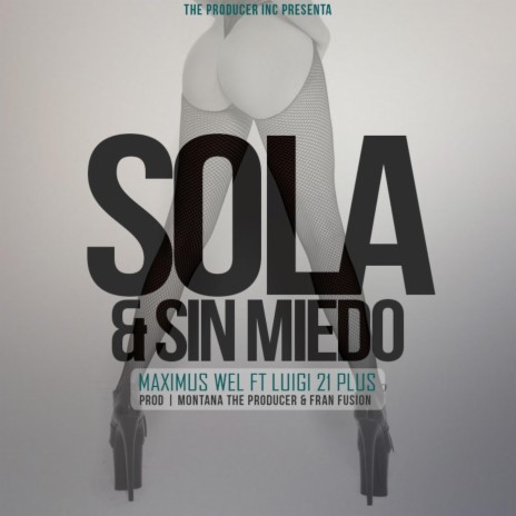 Sola & Sin Miedo (feat. Luigi 21 Plus) | Boomplay Music