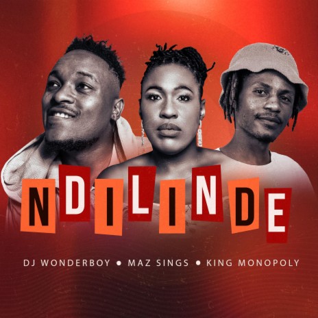 Ndilinde (Radio Edit) ft. Maz Sings & King Monopoly | Boomplay Music