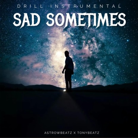 Sad Sometimes (Drill) | Boomplay Music