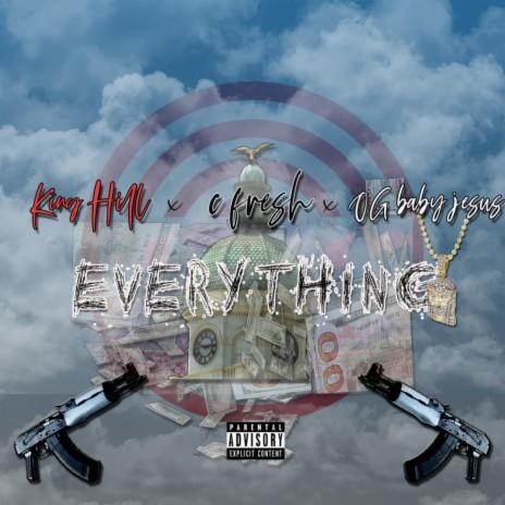Everything ft. King Hill, Big Baby Lane & C Fresh