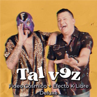 Tal Vez Deluxe