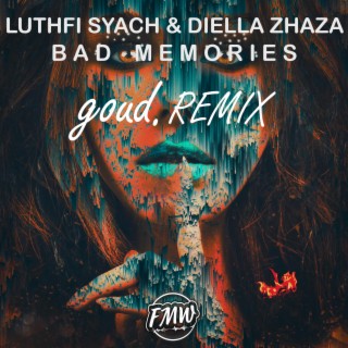 Bad Memories (goud. Remix)