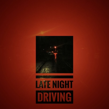 Late Night Driving | Boomplay Music