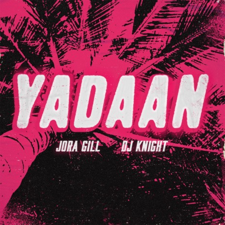 Yadaan ft. DJ Knight | Boomplay Music