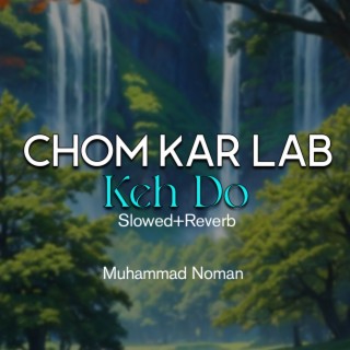 Chom Kar Lab Keh Do Lofi
