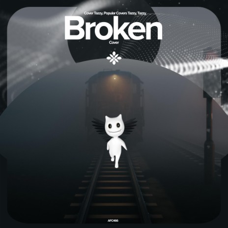 Broken - Remake Cover ft. capella & Tazzy | Boomplay Music