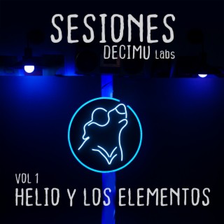 Sesiones DecimuLabs - Vol. 1: Helio y Los Elementos (En vivo en DecimuLabs)