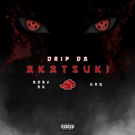 Drip da Akatsuki ft. Baby AK | Boomplay Music