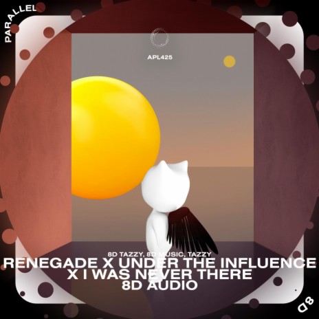 Renegade x Under The Influence x I Was Never There - 8D Audio ft. surround. & Tazzy | Boomplay Music