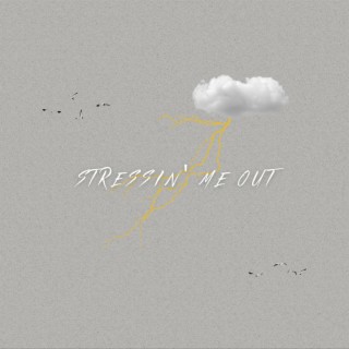 Stressin' Me Out lyrics | Boomplay Music