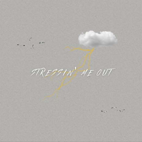 Stressin' Me Out | Boomplay Music