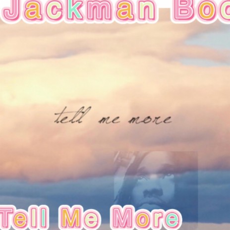 Tell Me Mor3 | Boomplay Music