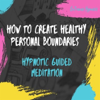How to create healthy personal boundaries guided meditation