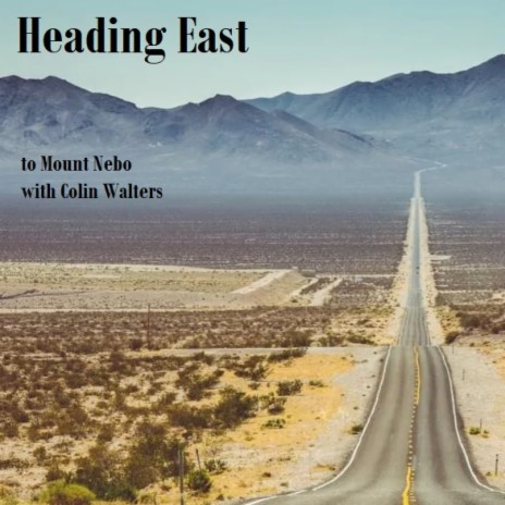 Heading East to Mount Nebo with Colin Walters | Boomplay Music